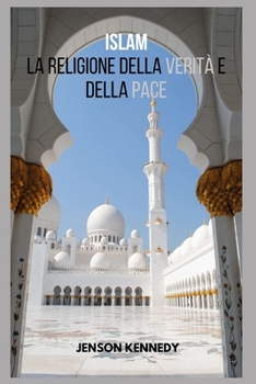 Paperback Islam La religione della verità e della pace [Italian] Book