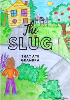 Paperback The Slug That Ate Grandpa Book