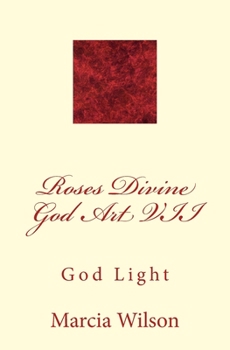 Paperback Roses Divine God Art VII: God Light Book