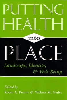 Hardcover Putting Health Into Place: Landscape, Identity, and Well-Being Book