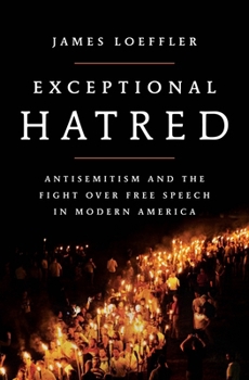 Hardcover Exceptional Hatred: Antisemitism and the Fight Over Free Speech in Modern America Book