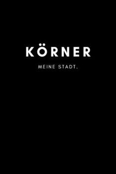 Körner: Notizbuch A5 120 Seiten mit Punktraster | Notizbuch, Planer, Notizheft, Schreibblock, Tagebuch, Notebook für deine Stadt (German Edition)