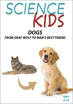 DVD Science Kids: Dogs - From Gray Wolf To Man's Best Friend Book