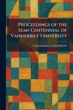 Paperback Proceedings of the Semi-Centennial of Vanderbilt University Book