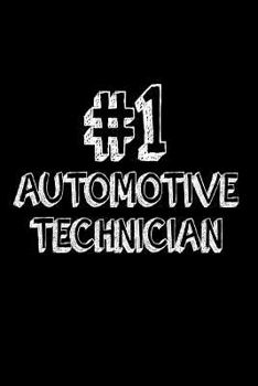 Paperback #1 Automotive Technician: Best Auto Mechanic Ever Appreciation Gift Notebook Book