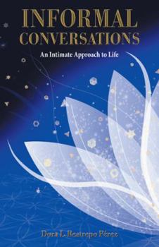 Hardcover Informal Conversations: An Intimate Approach to Life Book