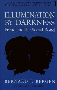 Hardcover Illumination by Darkness: Freud and the Social Bond Book