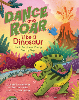 Dance and Roar Like a Dinosaur: How to Boost Your Energy Step by Step (Dino Power!)