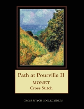 Paperback Path at Pourville II: Monet Cross Stitch Pattern [Large Print] Book