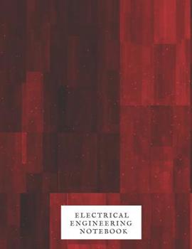 Paperback Electrical Engineering Notebook: Electrical Engineering Research Workbook Repairs & Maintenance Note Organizer Service Manual Checklist journal for yo Book