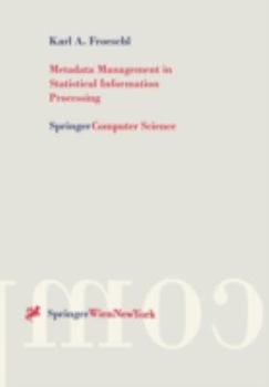 Paperback Metadata Management in Statistical Information Processing: A Unified Framework for Metadata-Based Processing of Statistical Data Aggregates Book