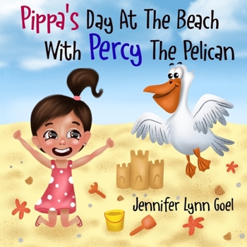 Paperback Pippa's Day At The Beach With Percy The Pelican Book