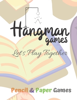 Paperback Hangman Games -Let's Play Together: Puzzels --Paper & Pencil Games: 2 Player Activity Book Hangman -- Fun Activities for Family Time Book