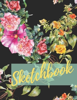 Paperback Sketchbook: 8.5X11 inches notebook, blank page journal, 100 pages plank paper for sketcher, girls, women, flower lover, lovely and Book
