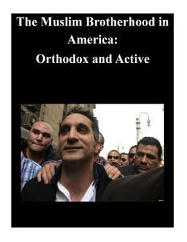 Paperback The Muslim Brotherhood in America: Orthodox and Active Book