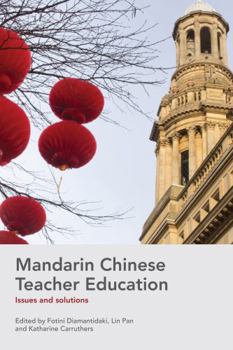 Paperback Mandarin Chinese Teacher Education: Issues and Solutions Book