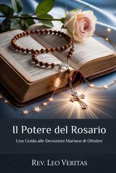 Paperback Il Potere del Rosario: Una Guida alle Devozioni Mariane di Ottobre [Italian] Book