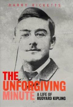 Hardcover The unforgiving minute: A life of Rudyard Kipling Book