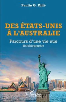 Paperback Des États-Unis à l'Australie: Parcours d'une vie nue - Autobiographie [French] Book