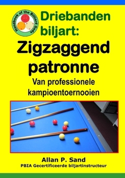 Paperback Driebanden biljart - Zigzaggend patronen: Van professionele kampioentoernooien [Dutch] Book