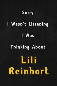 Sorry I wasn't listening, I was thinking about Camila Mendes: 6x9 inch lined Notebook/Journal/Diary perfect gift for all men, women, boys and girls who are fans of films, series and Tv shows ...
