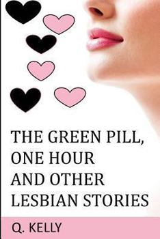 Paperback The Green Pill, One Hour and Other Lesbian Stories Book