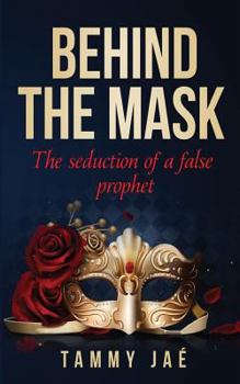 Paperback Behind the Mask: The seduction of a false prophet Book