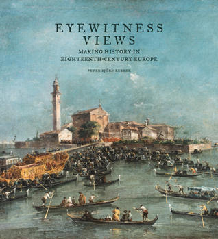 Hardcover Eyewitness Views: Making History in Eighteenth-Century Europe Book