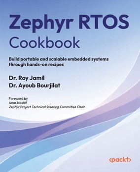 Paperback Zephyr RTOS Cookbook: Build portable and scalable embedded systems through hands-on recipes Book