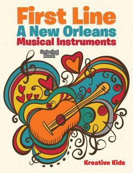 Paperback First Line: A New Orleans Musical Instruments Coloring Book