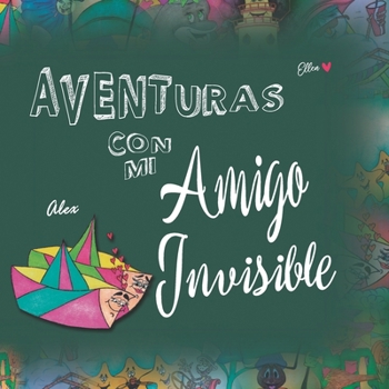 Paperback Aventuras con mi Amigo Invisible: Alex [Spanish] Book