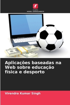 Aplicações baseadas na Web sobre educação física e desporto (Portuguese Edition)