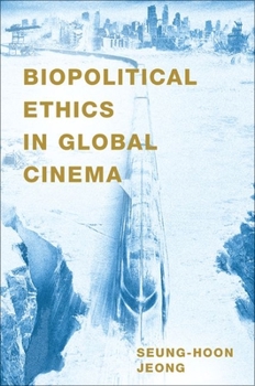 Hardcover Biopolitical Ethics in Global Cinema Book
