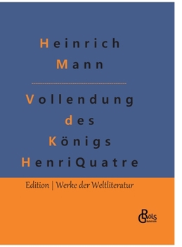 Hardcover Die Vollendung des Königs Henri Quatre [German] Book