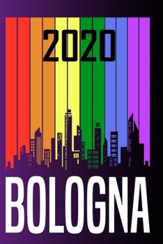 2020 Bologna: Your city name on the calendar 2020 cover. The Love For My City Great Gift For Everyone Who Likes This Place. Notebook and Planner 2020