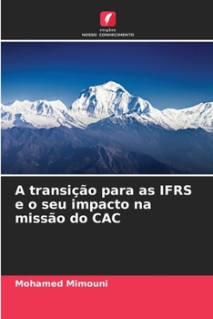 Paperback A transição para as IFRS e o seu impacto na missão do CAC [Portuguese] Book