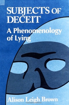 Paperback Subjects of Deceit: A Phenomenology of Lying Book