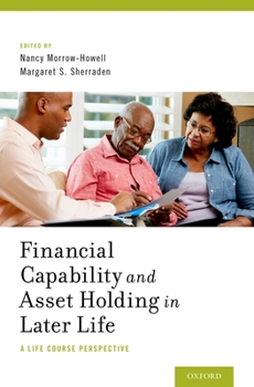 Hardcover Financial Capability and Asset Holding in Later Life: A Life Course Perspective Book