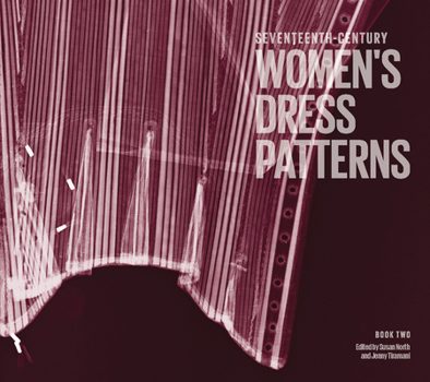Hardcover Seventeenth-Century Women's Dress Patterns, Book Two Book