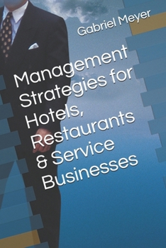 Management Strategies for Hotels, Restaurants & Service Businesses