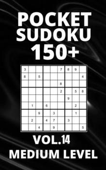 Paperback Pocket Sudoku 150+ Puzzles: Medium Level with Solutions - Vol. 14 Book