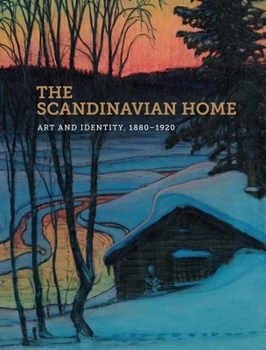 Paperback The Scandinavian Home: Art and Identity, 1880-1920 Book