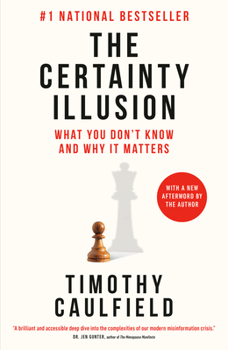 Paperback The Certainty Illusion: What You Don't Know and Why It Matters Book