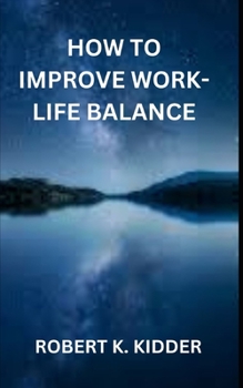 Paperback How to Improve Work-Life Balance Book