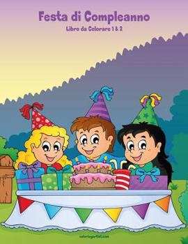 Paperback Festa di Compleanno Libro da Colorare 1 & 2 [Italian] Book