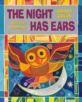 Hardcover The Night Has Ears: African Proverbs Book