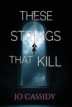 Hardcover These Strings That Kill Book