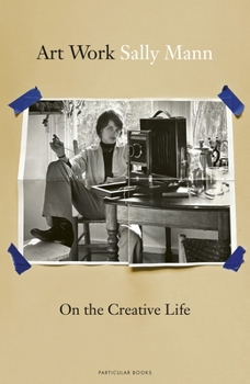 Hardcover Sally Mann Art Work: On the Creative Life /anglais Book