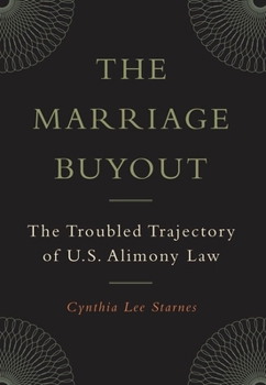 Hardcover The Marriage Buyout: The Troubled Trajectory of U.S. Alimony Law Book
