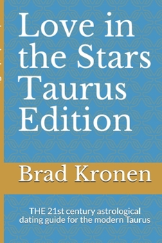 Paperback Love in the Stars Taurus Edition: THE 21st century astrological dating guide for the modern Taurus Book